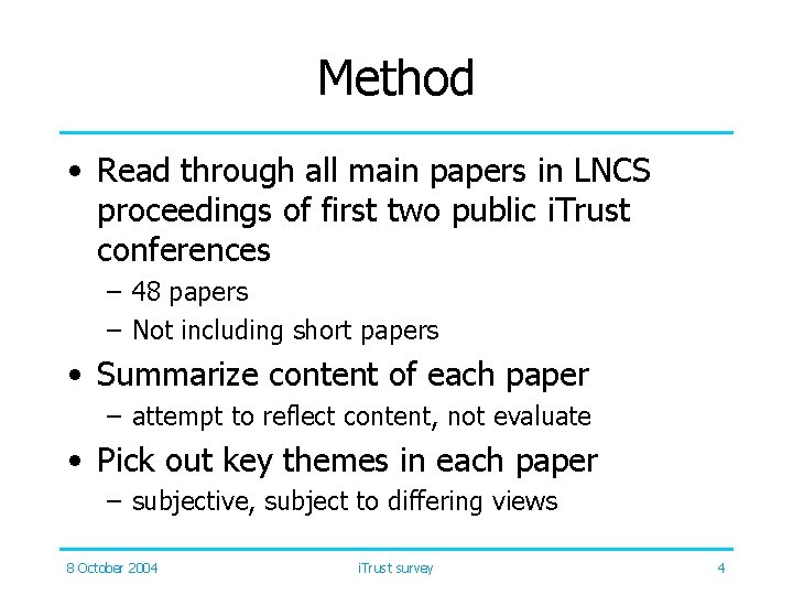 Method • Read through all main papers in LNCS proceedings of first two public