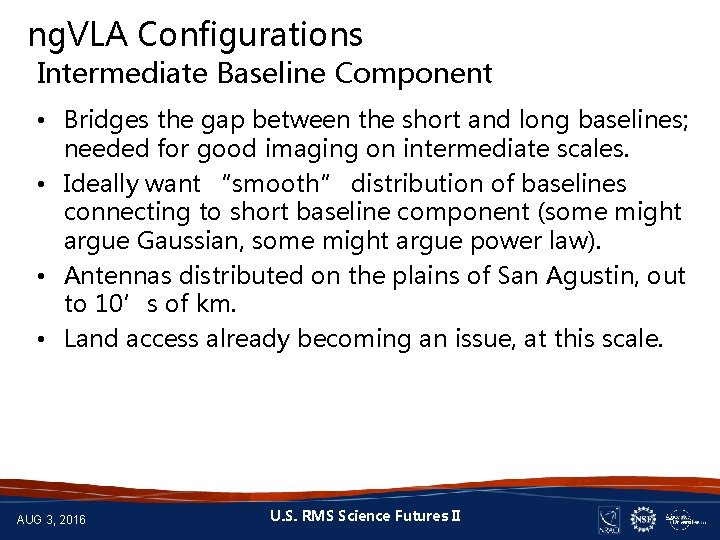 ng. VLA Configurations Intermediate Baseline Component • Bridges the gap between the short and