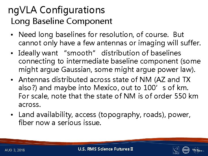ng. VLA Configurations Long Baseline Component • Need long baselines for resolution, of course.