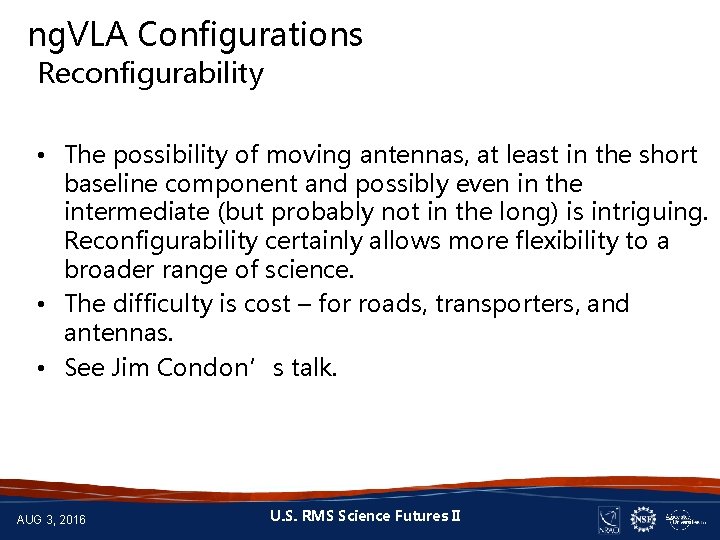 ng. VLA Configurations Reconfigurability • The possibility of moving antennas, at least in the