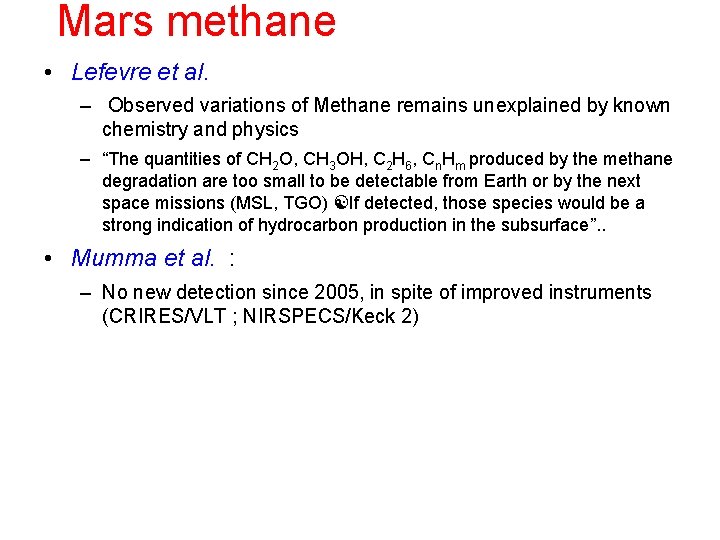 Mars methane • Lefevre et al. – Observed variations of Methane remains unexplained by