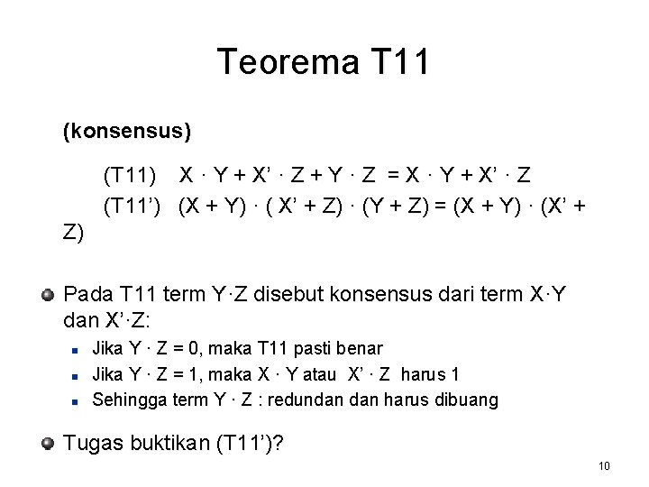 Teorema T 11 (konsensus) (T 11) X · Y + X’ · Z +