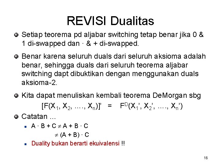 REVISI Dualitas Setiap teorema pd aljabar switching tetap benar jika 0 & 1 di-swapped
