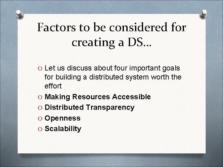 Factors to be considered for creating a DS… O Let us discuss about four Factors to be considered for creating a DS… O Let us discuss about four