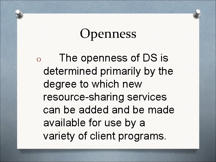Openness O The openness of DS is determined primarily by the degree to which Openness O The openness of DS is determined primarily by the degree to which