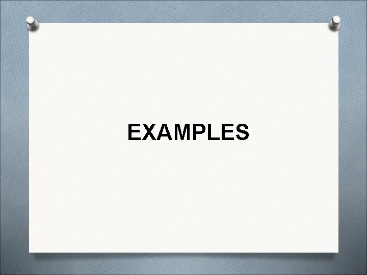 EXAMPLES EXAMPLES