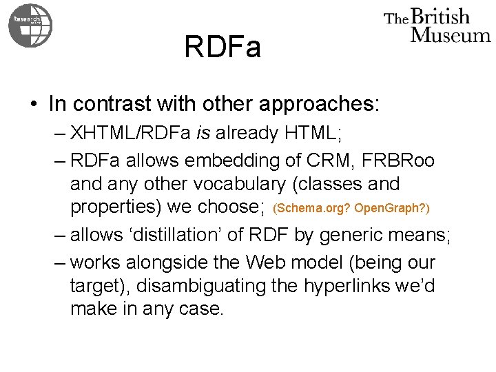 RDFa • In contrast with other approaches: – XHTML/RDFa is already HTML; – RDFa
