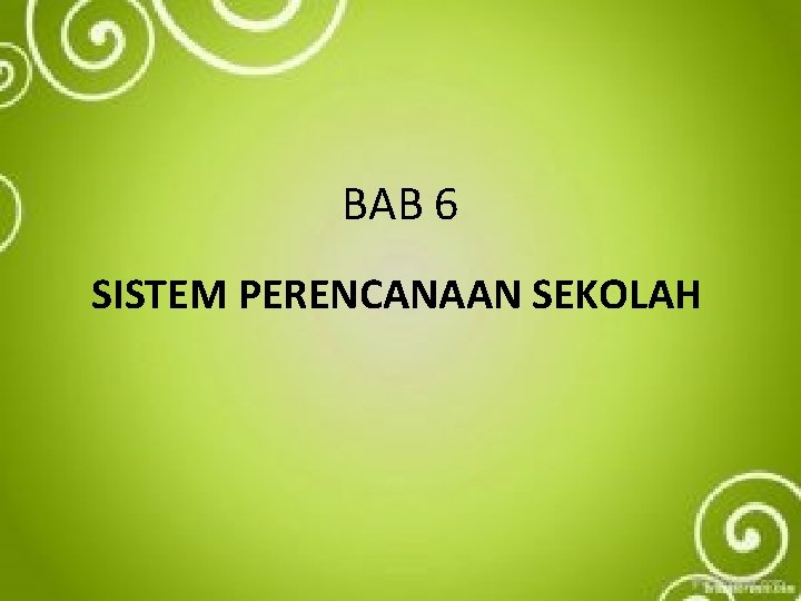 BAB 6 SISTEM PERENCANAAN SEKOLAH 