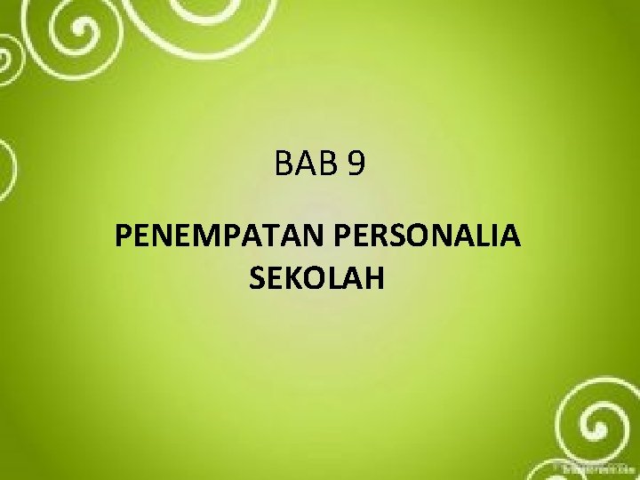 BAB 9 PENEMPATAN PERSONALIA SEKOLAH 