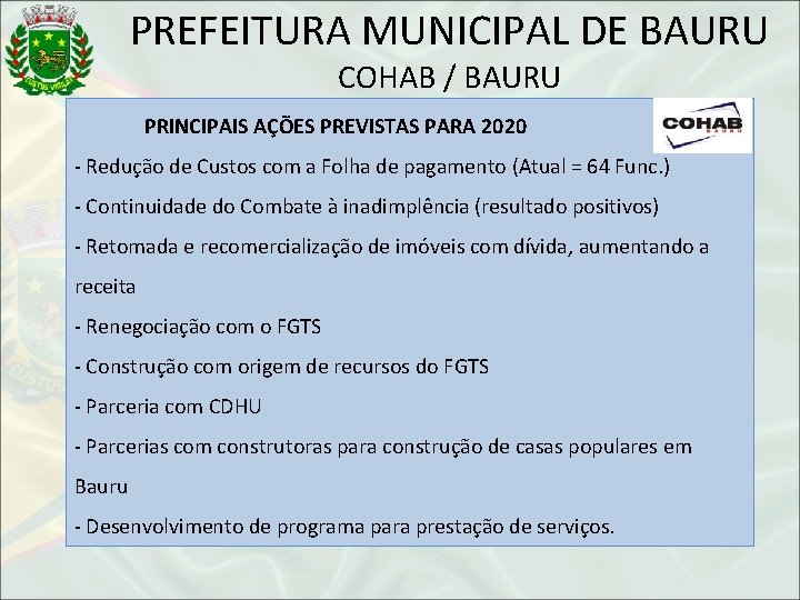 PREFEITURA MUNICIPAL DE BAURU COHAB / BAURU PRINCIPAIS AÇÕES PREVISTAS PARA 2020 - Redução