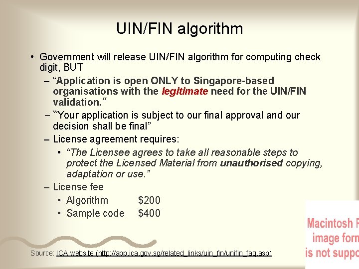 UIN/FIN algorithm • Government will release UIN/FIN algorithm for computing check digit, BUT –