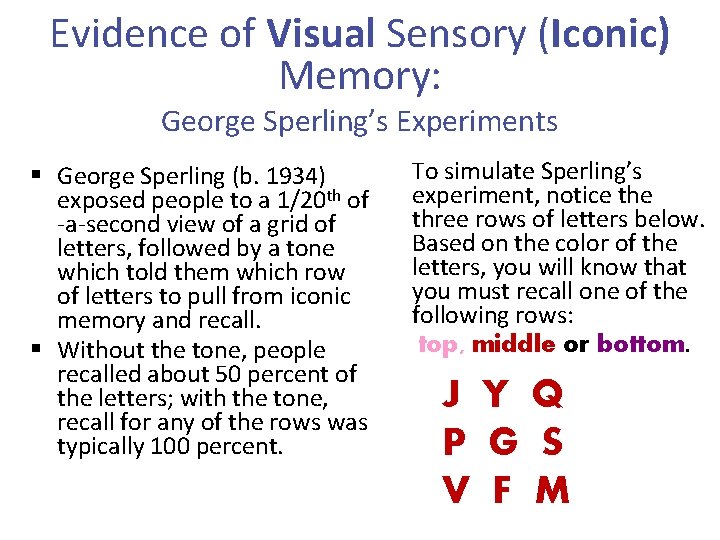 Evidence of Visual Sensory (Iconic) Memory: George Sperling’s Experiments § George Sperling (b. 1934)