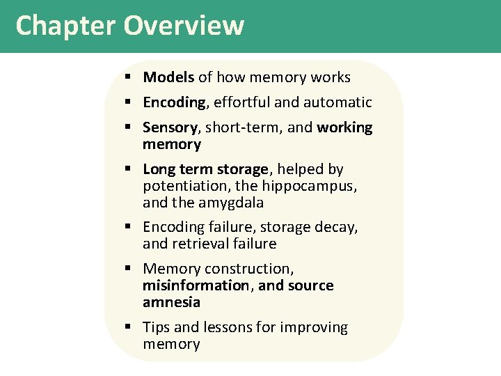 Chapter Overview § Models of how memory works § Encoding, effortful and automatic §