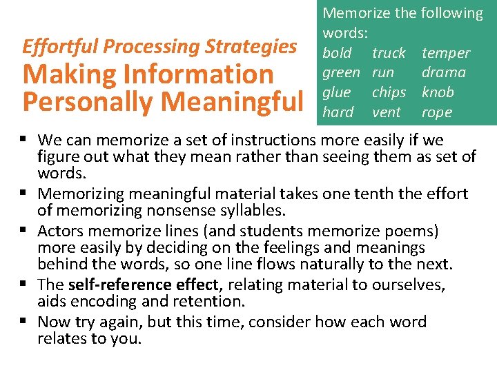 Effortful Processing Strategies Making Information Personally Meaningful Memorize the following words: bold truck temper