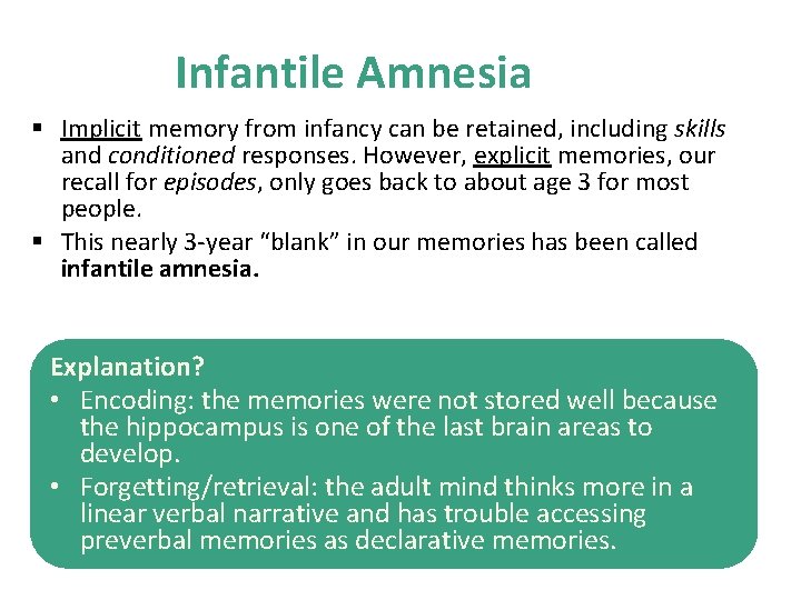 Infantile Amnesia § Implicit memory from infancy can be retained, including skills and conditioned
