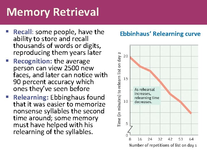 Memory Retrieval § Recall: some people, have the ability to store and recall thousands