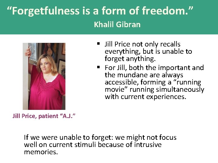 “Forgetfulness is a form of freedom. ” Khalil Gibran § Jill Price not only