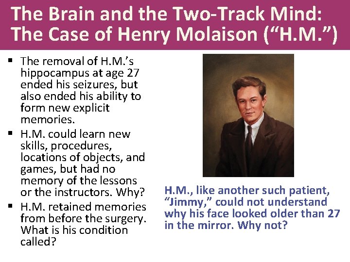 The Brain and the Two-Track Mind: The Case of Henry Molaison (“H. M. ”)