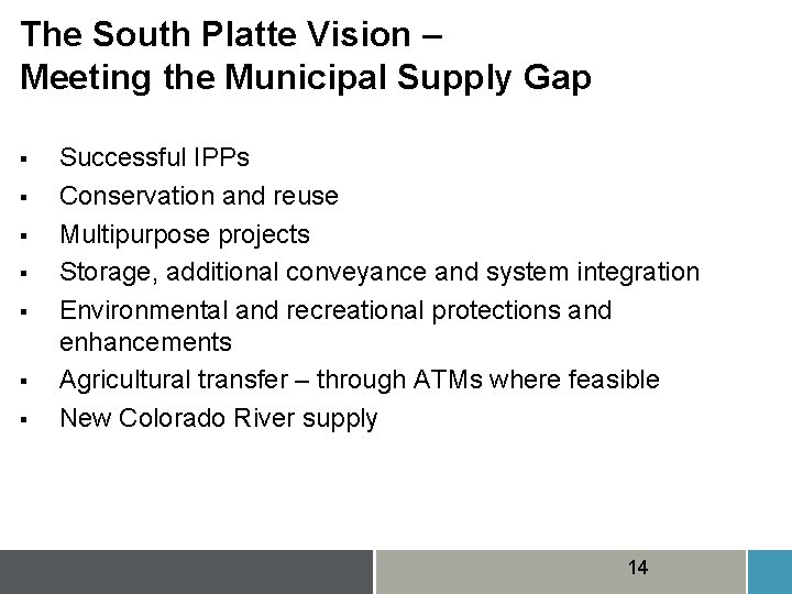 The South Platte Vision – Meeting the Municipal Supply Gap § § § §