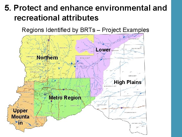 5. Protect and enhance environmental and recreational attributes Regions Identified by BRTs – Project