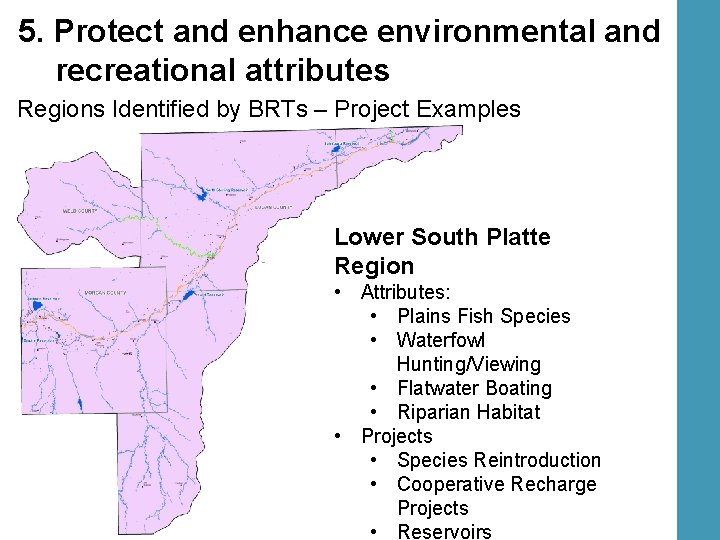 5. Protect and enhance environmental and recreational attributes Regions Identified by BRTs – Project