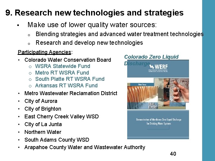 9. Research new technologies and strategies § Make use of lower quality water sources: