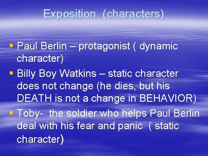 Exposition (characters) § Paul Berlin – protagonist ( dynamic character) § Billy Boy Watkins