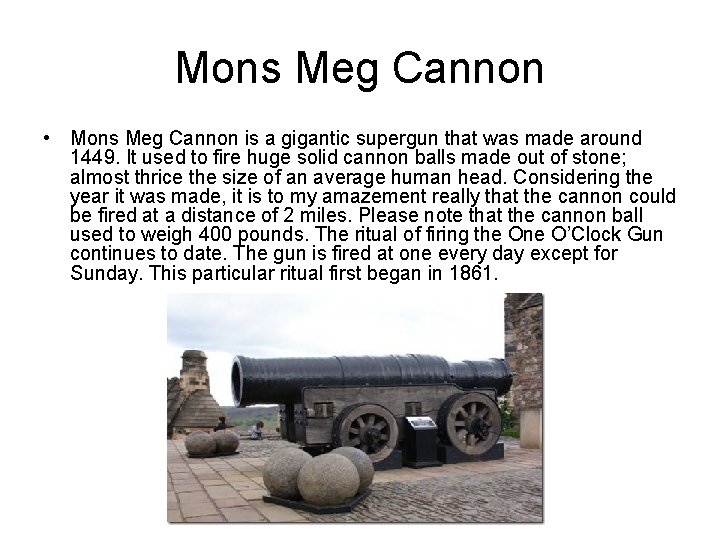 Mons Meg Cannon • Mons Meg Cannon is a gigantic supergun that was made