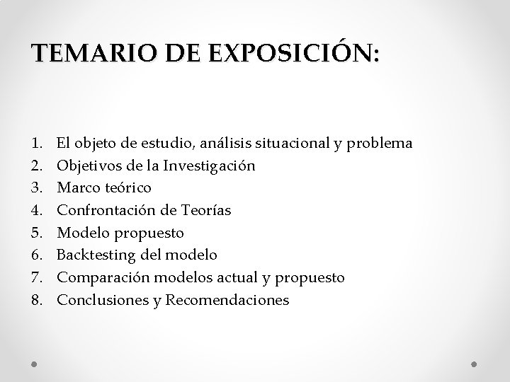 TEMARIO DE EXPOSICIÓN: 1. 2. 3. 4. 5. 6. 7. 8. El objeto de