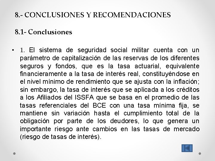 8. - CONCLUSIONES Y RECOMENDACIONES 8. 1 - Conclusiones • 1. El sistema de