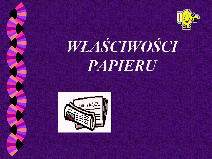 WŁAŚCIWOŚCI PAPIERU 