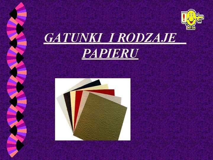 GATUNKI I RODZAJE PAPIERU 