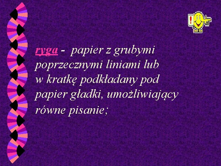 ryga - papier z grubymi poprzecznymi liniami lub w kratkę podkładany pod papier gładki,