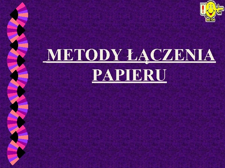 METODY ŁĄCZENIA PAPIERU 
