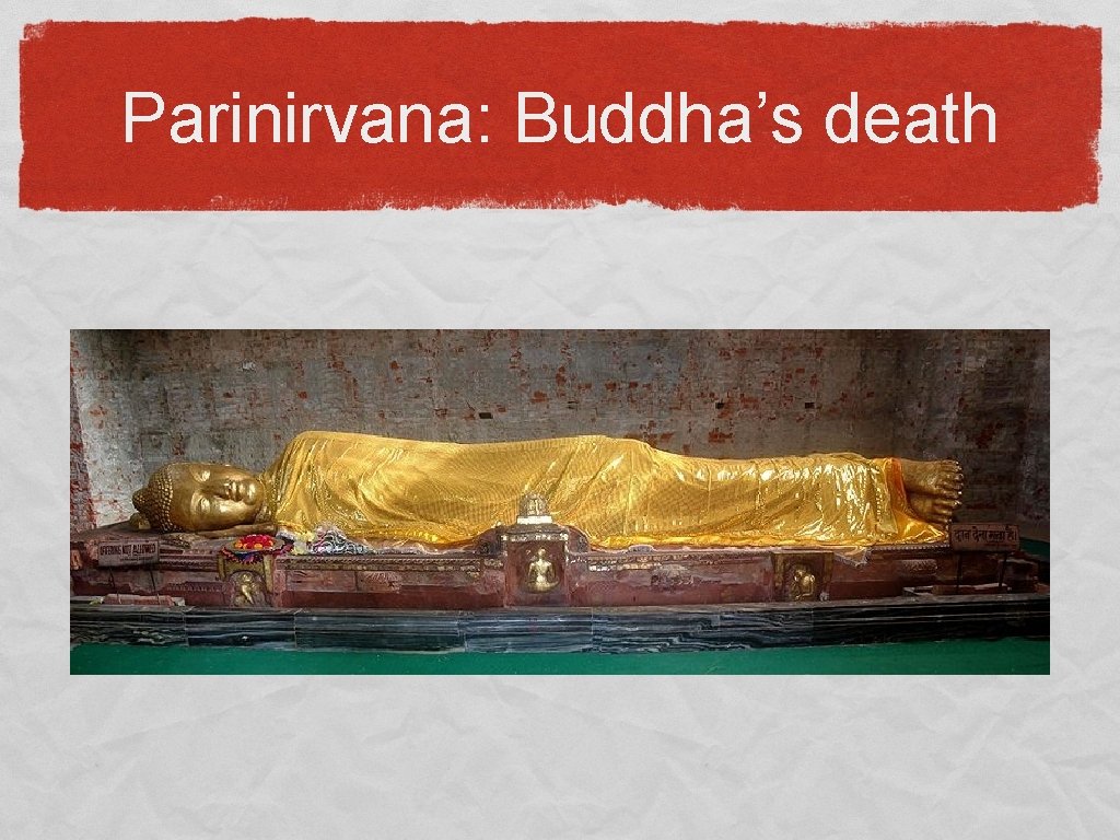 Parinirvana: Buddha’s death 