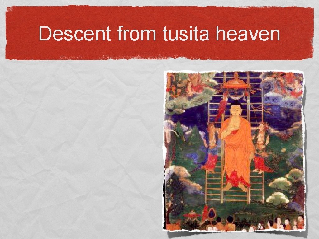 Descent from tusita heaven 
