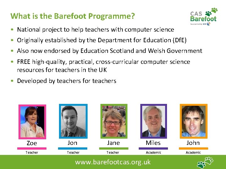 What is the Barefoot Programme? • National project to help teachers with computer science