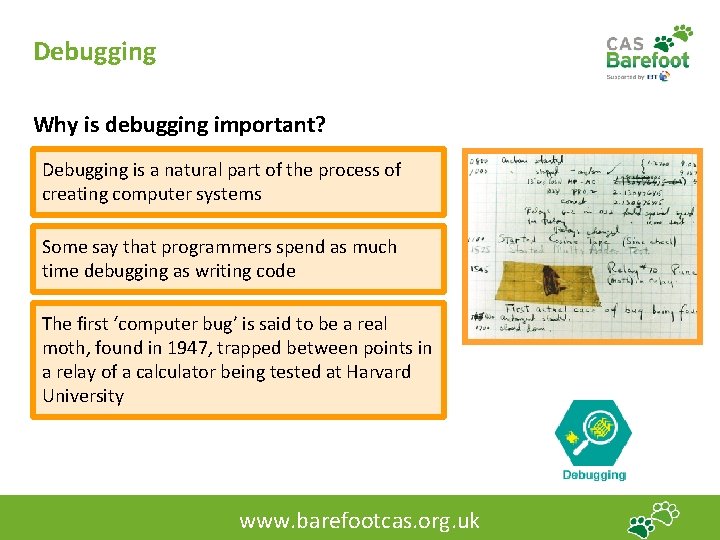 Debugging Why is debugging important? Debugging is a natural part of the process of