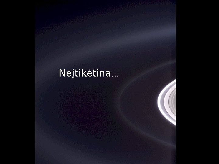 Neįtikėtina… 