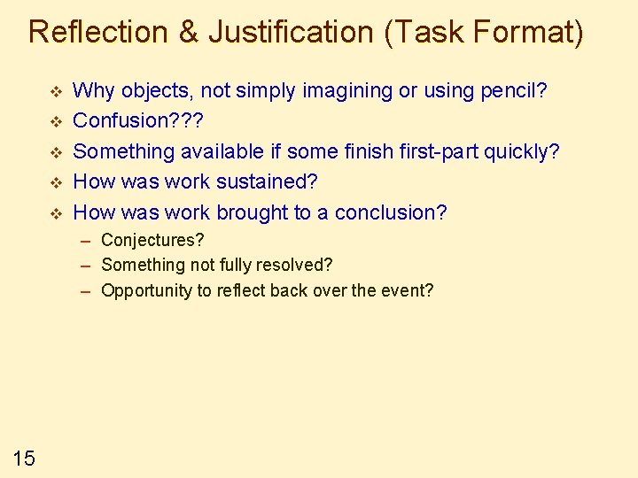 Reflection & Justification (Task Format) v v v Why objects, not simply imagining or