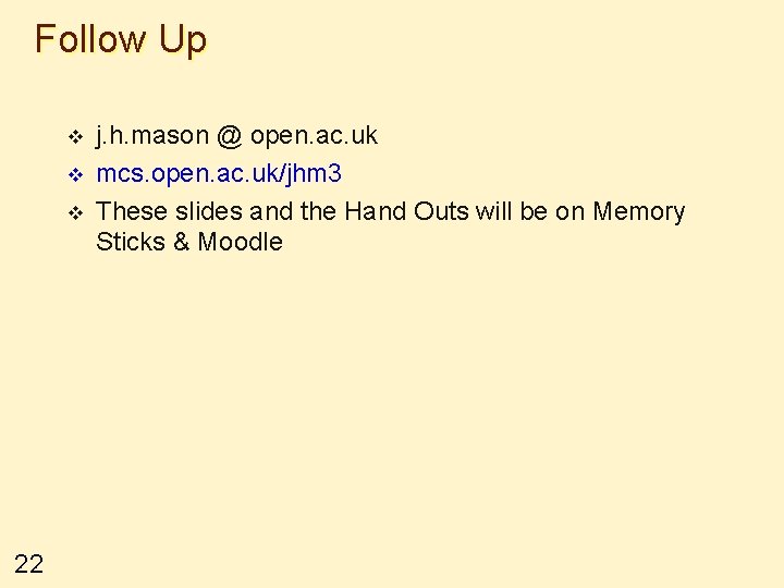 Follow Up v v v 22 j. h. mason @ open. ac. uk mcs.