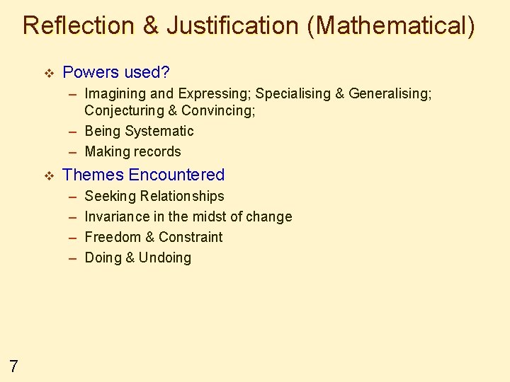 Reflection & Justification (Mathematical) v Powers used? – Imagining and Expressing; Specialising & Generalising;