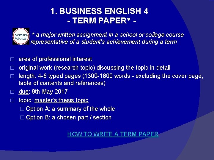 1. BUSINESS ENGLISH 4 - TERM PAPER* * a major written assignment in a