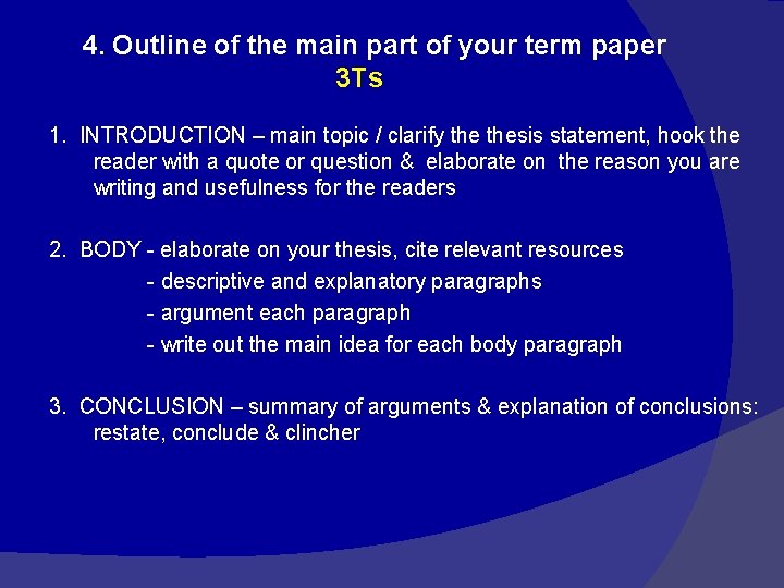 4. Outline of the main part of your term paper 3 Ts 1. INTRODUCTION