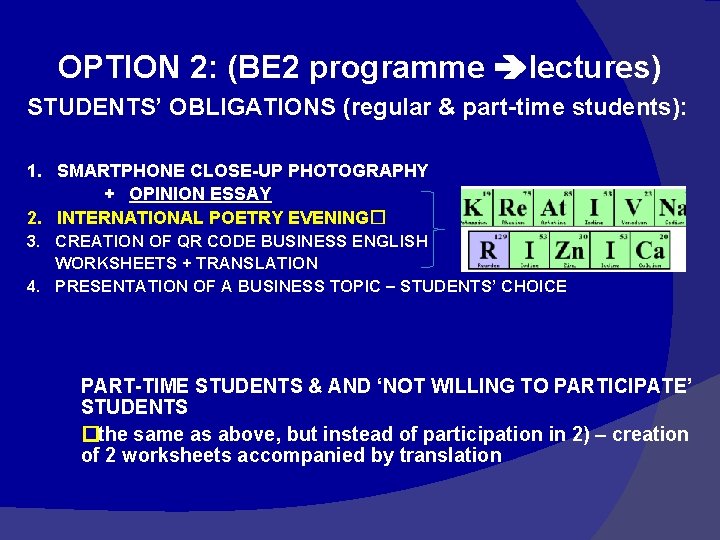 OPTION 2: (BE 2 programme lectures) STUDENTS’ OBLIGATIONS (regular & part-time students): 1. SMARTPHONE