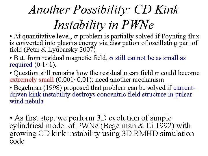 Another Possibility: CD Kink Instability in PWNe • At quantitative level, problem is partially