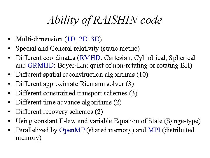 Ability of RAISHIN code • Multi-dimension (1 D, 2 D, 3 D) • Special