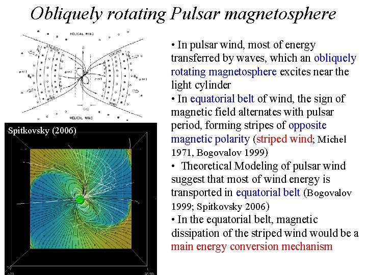 Obliquely rotating Pulsar magnetosphere Spitkovsky (2006) • In pulsar wind, most of energy transferred