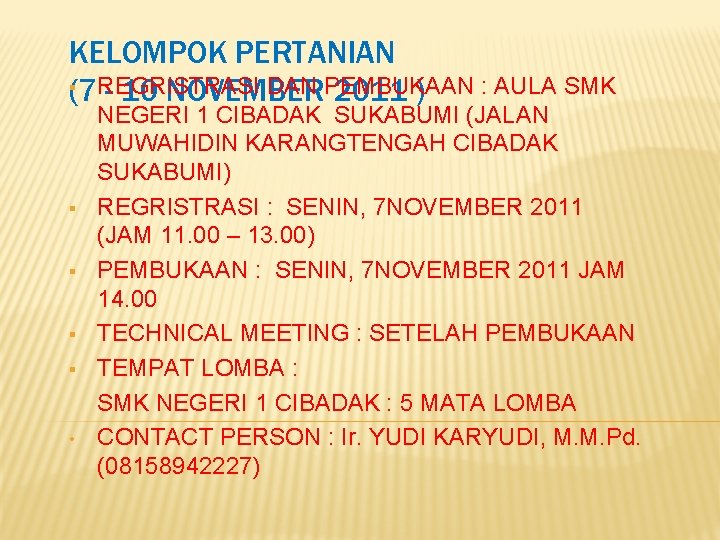 KELOMPOK PERTANIAN §(7 REGRISTRASI DAN PEMBUKAAN : AULA SMK - 10 NOVEMBER 2011 )