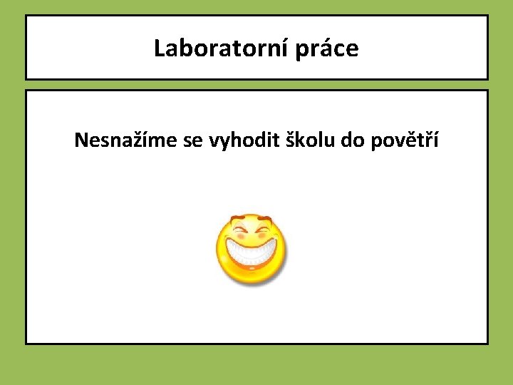 Laboratorní práce Nesnažíme se vyhodit školu do povětří 